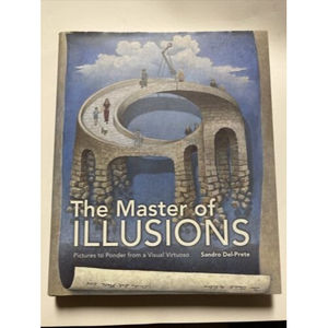 The Master of Illusions : Pictures to Ponder from a Visual Virtuoso by Sandro...